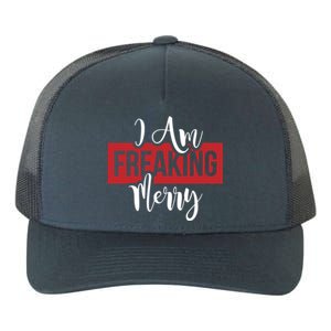 I Am Freaking Merry Christmas Xmas Day Holiday Season Santa Gift Yupoong Adult 5-Panel Trucker Hat