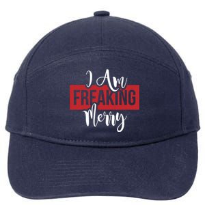 I Am Freaking Merry Christmas Xmas Day Holiday Season Santa Gift 7-Panel Snapback Hat