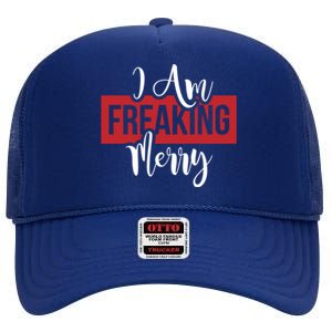 I Am Freaking Merry Christmas Xmas Day Holiday Season Santa Gift High Crown Mesh Back Trucker Hat