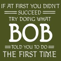 If At First You Dont Succeed Try Doing What Bob Told You To Do The First Time Daily Commute Backpack