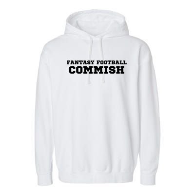 I’m A Fantasy Football Commish, Funny Fantasy Football Guru, FFL Garment-Dyed Fleece Hoodie