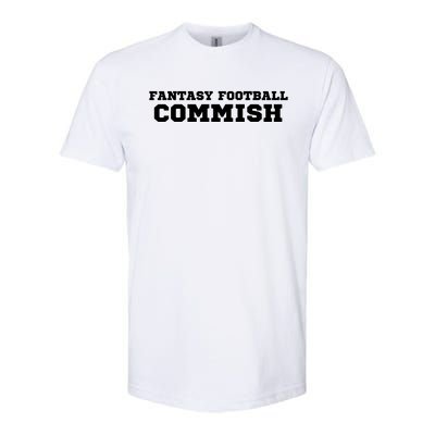 I’m A Fantasy Football Commish, Funny Fantasy Football Guru, FFL Softstyle CVC T-Shirt