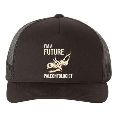 IM A Future Paleontologist Dinosaur Fossil Enthusiast Yupoong Adult 5-Panel Trucker Hat