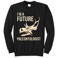 IM A Future Paleontologist Dinosaur Fossil Enthusiast Tall Sweatshirt