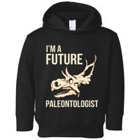 IM A Future Paleontologist Dinosaur Fossil Enthusiast Toddler Hoodie