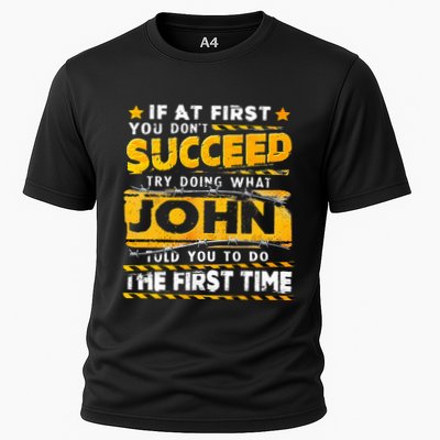 If At First You DonT Succeed Try Doing What John Cooling Performance Crew T-Shirt