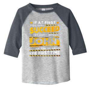 If At First You DonT Succeed Try Doing What John Toddler Fine Jersey T-Shirt