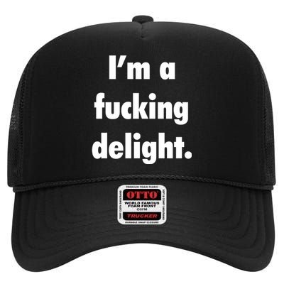 I'm A Fucking Delight High Crown Mesh Back Trucker Hat