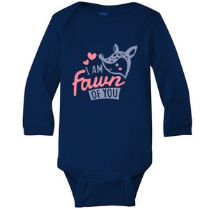 I Am Fawn Of You Funny I Am Fawn Of You Baby Long Sleeve Bodysuit