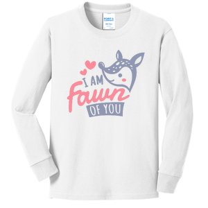 I Am Fawn Of You Funny I Am Fawn Of You Kids Long Sleeve Shirt