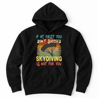 If At First You Don't Succeed, Skydiving Is Not For You Funny Hoodie