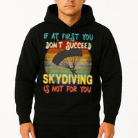 If At First You Don't Succeed, Skydiving Is Not For You Funny Hoodie