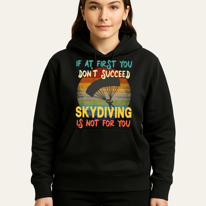 If At First You Don't Succeed, Skydiving Is Not For You Funny Hoodie