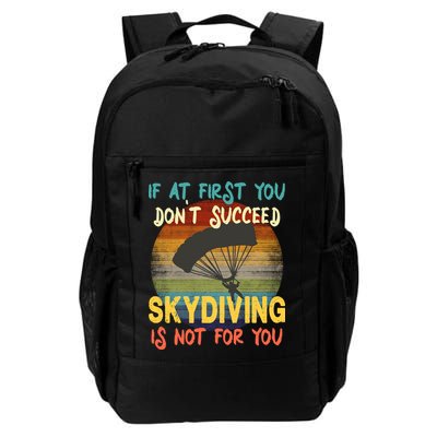 If At First You Don't Succeed, Skydiving Is Not For You Funny Backpack