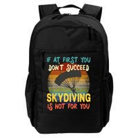 If At First You Don't Succeed, Skydiving Is Not For You Funny Backpack