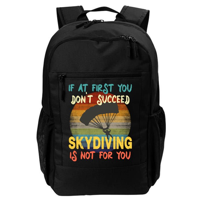 If At First You Don't Succeed, Skydiving Is Not For You Funny Backpack