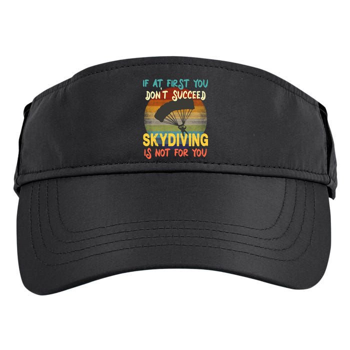 If At First You Don't Succeed, Skydiving Is Not For You Funny Adult Drive Performance Visor