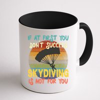 If At First You Don't Succeed, Skydiving Is Not For You Funny Mug