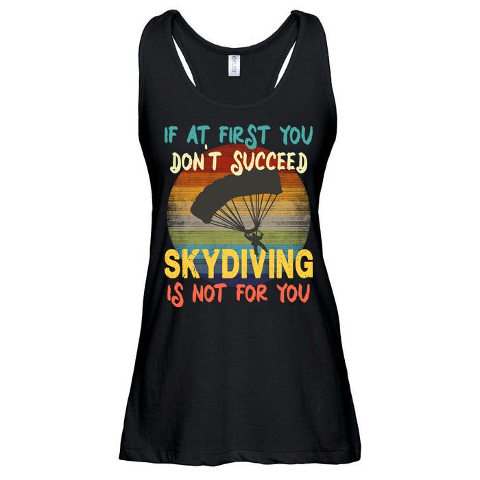 If At First You Don't Succeed, Skydiving Is Not For You Funny Ladies Essential Flowy Tank
