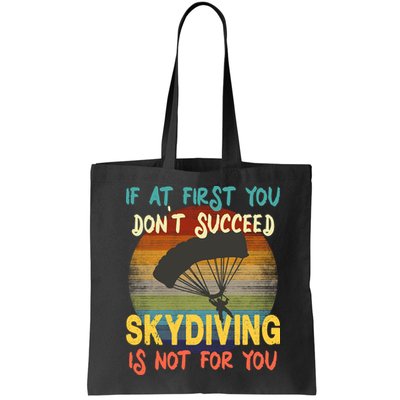 If At First You Don't Succeed, Skydiving Is Not For You Funny Bag
