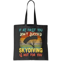 If At First You Don't Succeed, Skydiving Is Not For You Funny Bag