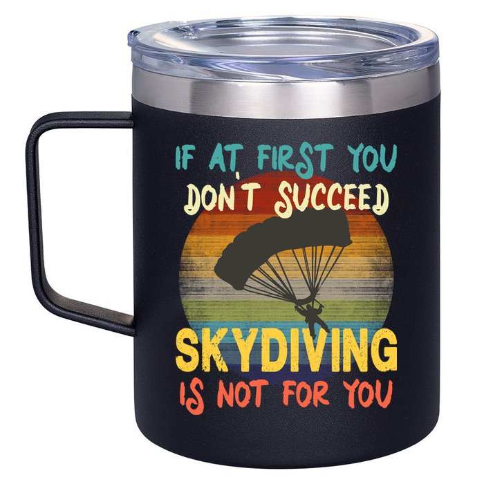 If At First You Don't Succeed, Skydiving Is Not For You Funny 12oz Stainless Steel Coffee Mug