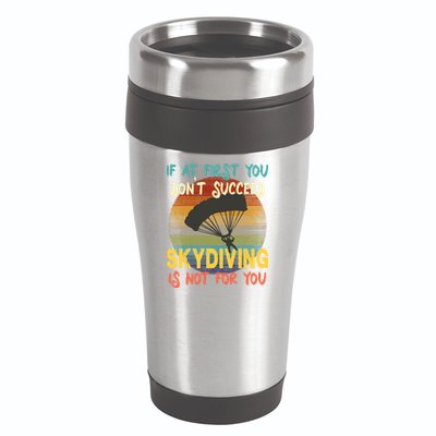 If At First You Don't Succeed, Skydiving Is Not For You Funny 16oz Travel Tumbler