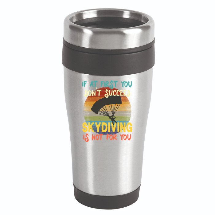 If At First You Don't Succeed, Skydiving Is Not For You Funny 16oz Travel Tumbler