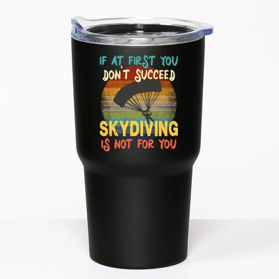 If At First You Don't Succeed, Skydiving Is Not For You Funny Tumbler