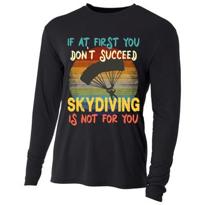 If At First You Don't Succeed, Skydiving Is Not For You Funny Cooling Performance Long Sleeve Crew