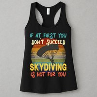 If At First You Don't Succeed, Skydiving Is Not For You Funny Womens Tank Top