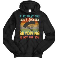 If At First You Don't Succeed, Skydiving Is Not For You Funny Tie Dye Hoodie