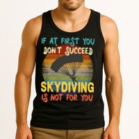 If At First You Don't Succeed, Skydiving Is Not For You Funny Tank Top