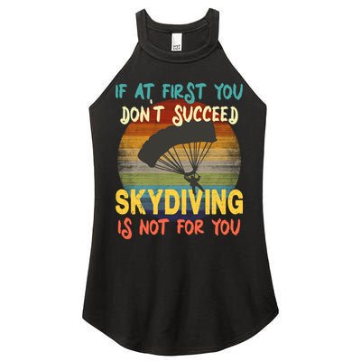 If At First You Don't Succeed, Skydiving Is Not For You Funny Women's Perfect Tri Rocker Tank