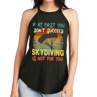 If At First You Don't Succeed, Skydiving Is Not For You Funny Women's Perfect Tri Rocker Tank