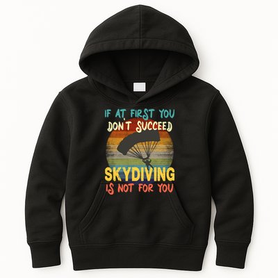 If At First You Don't Succeed, Skydiving Is Not For You Funny Kids Hoodie