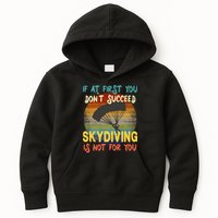 If At First You Don't Succeed, Skydiving Is Not For You Funny Kids Hoodie
