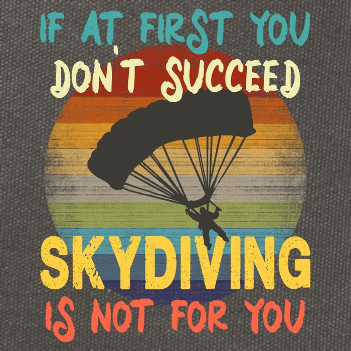 If At First You Don't Succeed, Skydiving Is Not For You Funny Cotton Canvas Backpack