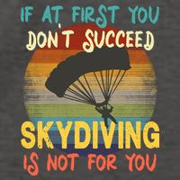 If At First You Don't Succeed, Skydiving Is Not For You Funny Vector Backpack