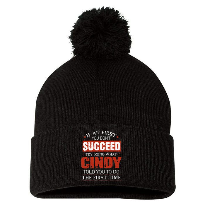 If At First You DonT Succeed Try Doing What Cindy Told Pom Pom 12in Knit Beanie