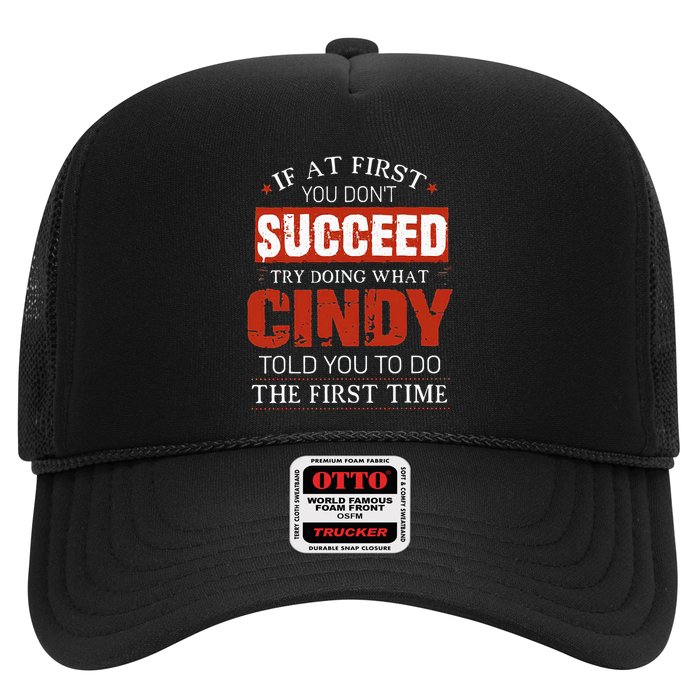 If At First You DonT Succeed Try Doing What Cindy Told Trucker Hat