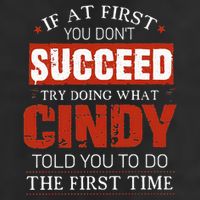 If At First You DonT Succeed Try Doing What Cindy Told Trucker Hat