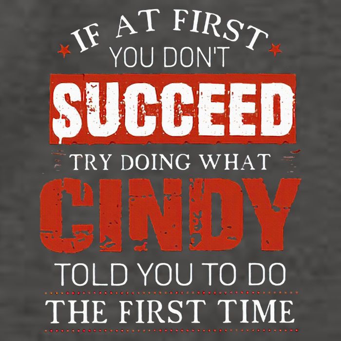 If At First You DonT Succeed Try Doing What Cindy Told Vector Backpack