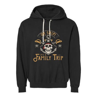 Its A Family Trip Pirate Matching Family Cruise Garment-Dyed Fleece Hoodie