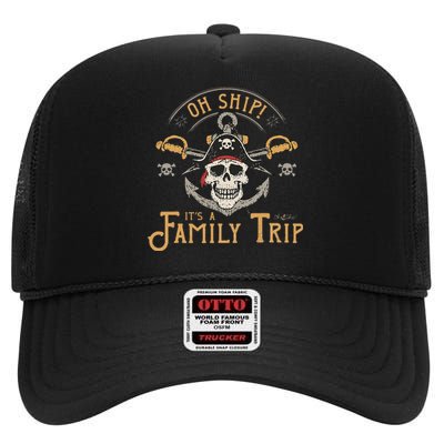 Its A Family Trip Pirate Matching Family Cruise High Crown Mesh Back Trucker Hat