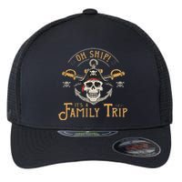 Its A Family Trip Pirate Matching Family Cruise Flexfit Unipanel Trucker Cap