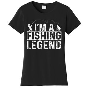 IM A Fishing Legend Fisherman Fish Lover Angling Women's T-Shirt