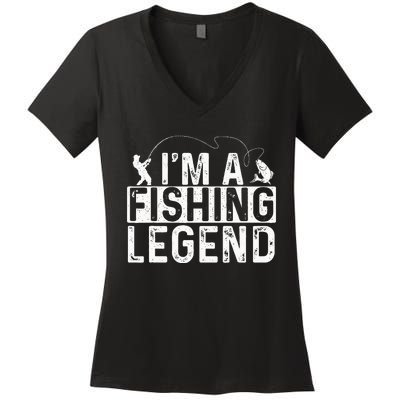 IM A Fishing Legend Fisherman Fish Lover Angling Women's V-Neck T-Shirt