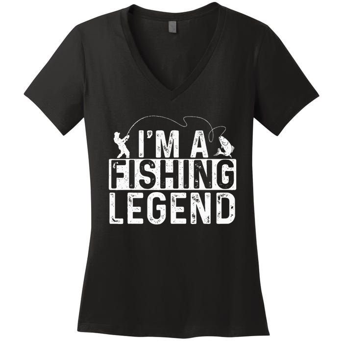 IM A Fishing Legend Fisherman Fish Lover Angling Women's V-Neck T-Shirt