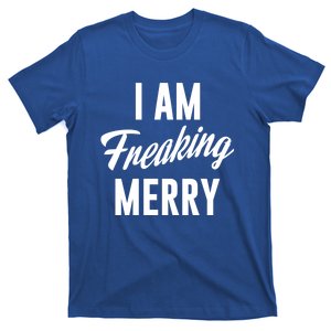 I Am Freaking Merry Funny Christmas Naughty Holiday Gift T-Shirt